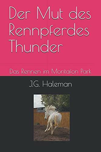 Der Mut des Rennpferdes Thunder: Das Rennen im Montafon Park