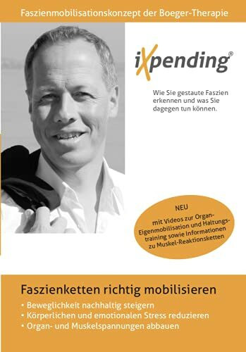 iXpending – schmerzfrei und beweglich: Faszienketten richtig mobilisieren | 5. Auflage | David Boeger | Boeger-Therapie