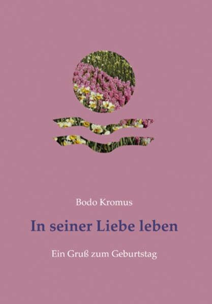 In seiner Liebe leben: Ein Gruß zum Geburtstag