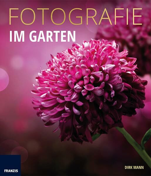 FOTOGRAFIE Im Garten: Mein Garten - der schönste Spot zum Fotografieren