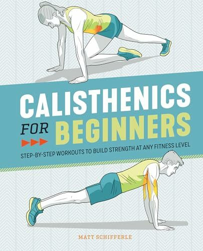 Callisto Calisthenics For Beginners, Step-by-Step Workouts To Build Strength At Any Fitness Level