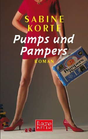 Pumps und Pampers: Roman
