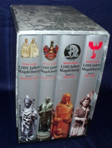 1200 Jahre Magdeburg / Von der Kaiserpfalz bis zur Landeshauptstadt: 1200 Jahre Magdeburg / Stadtgeschichte Magdeburgs: Von der Kaiserpfalz bis zur Landeshauptstadt / Die Jahre 805 bis 1631
