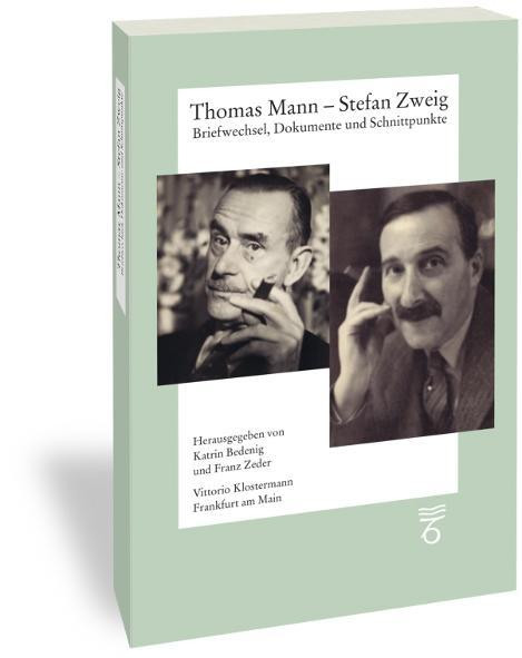 Thomas Mann - Stefan Zweig. Briefwechsel, Dokumente und Schnittpunkte