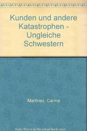 Kunden und andere Katastrophen. Ungleiche Schwestern.
