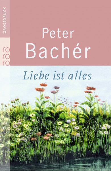Liebe ist alles: Ungekürzte Ausgabe
