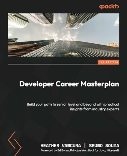 Developer Career Masterplan: Build your path to senior level and beyond with practical insights from industry experts
