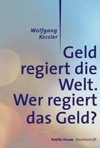 Geld regiert die Welt. Wer regiert das Geld?