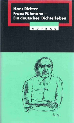 Franz Fühmann: Ein deutsches Dichterleben (Aufbau-Sachbuch)