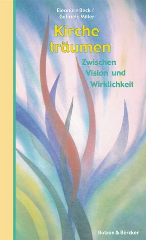 Kirche träumen: Zwischen Vision und Wirklichkeit
