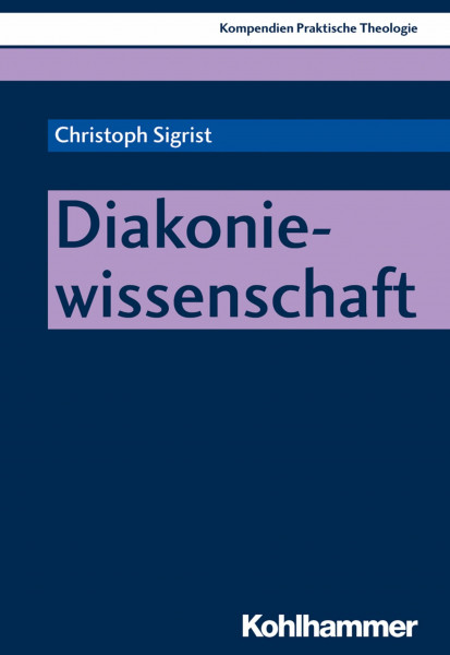 Diakoniewissenschaft (Kompendien Praktische Theologie, 3, Band 3)