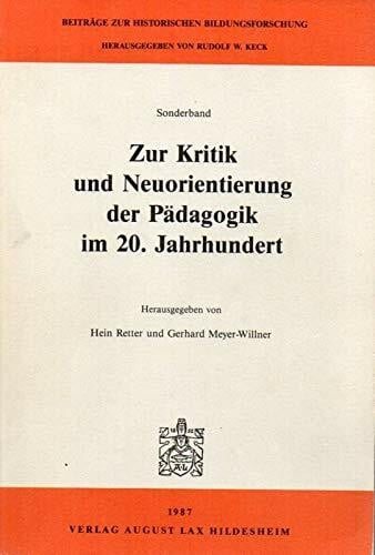 Zur Kritik und Neuorientierung der Pädagogik im 20. Jahrhundert. Festschrift für Walter Eisermann zum 65. Geburtstag