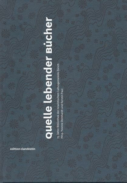 Quelle lebender Bücher: 75 Jahre Bibliothek der Israelitischen Culturgemeinde Zürich
