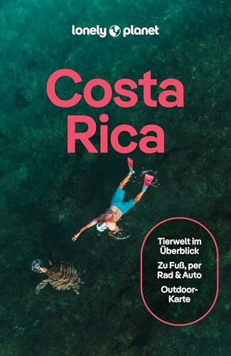 LONELY PLANET Reiseführer Costa Rica: Eigene Wege gehen und Einzigartiges erleben.