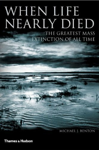 When Life Nearly Died: The Greatest Mass Extinction of All Time