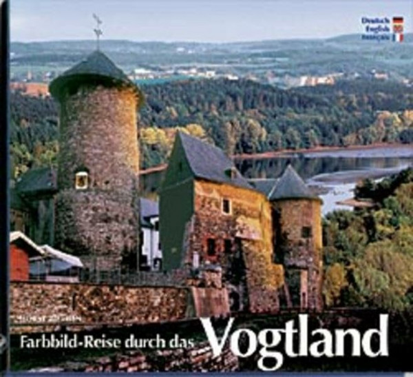 Farbbild-Reise durch das Vogtland: In Deutsch /Englisch /Französisch