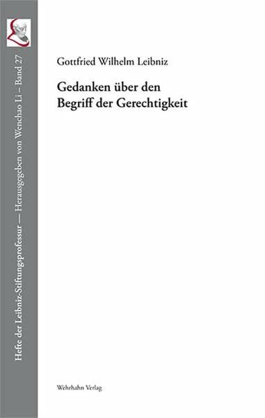 Gedanken über den Begriff der Gerechtigkeit (Hefte der Leibniz-Stiftungsprofessur)