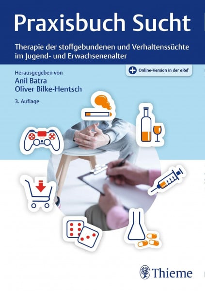 Praxisbuch Sucht: Therapie der stoffgebundenen und Verhaltenssüchte im Jugend- und Erwachsenenalter