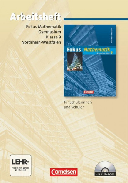 Fokus Mathematik 9. Schuljahr. Arbeitsheft. Neue Kernlehrpläne Gymnasium Nordrhein-Westfalen