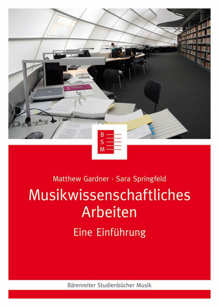 Musikwissenschaftliches Arbeiten -Eine Einführung- (Bärenreiter Studienbücher Musik, Band 19)