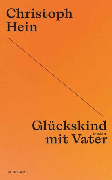 Glückskind mit Vater: Roman | Christoph Hein zum 80sten – die Jubiläumsedition seiner großen Romane