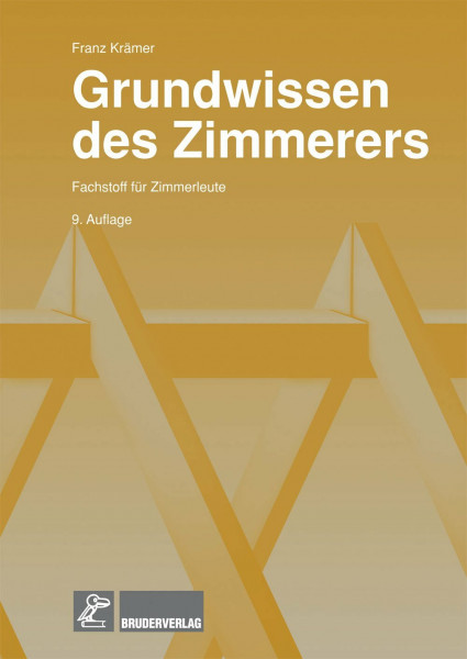 Grundwissen des Zimmerers: Fachstoff für Zimmerleute