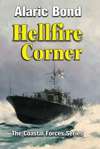 Hellfire Corner (The Coastal Forces series, Band 1)