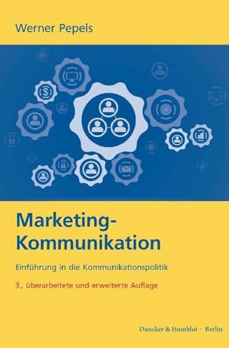 Marketing-Kommunikation.: Einführung in die Kommunikationspolitik.