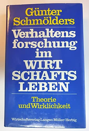 Verhaltensforschung im Wirtschaftsleben: Abstraktion und Wirklichkeit