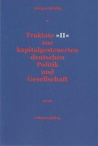 Traktate »II« zur kapitalgesteuerten deutschen Politik und Gesellschaft