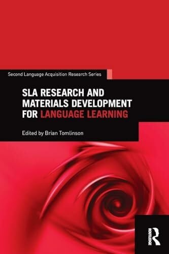 SLA Research and Materials Development for Language Learning (Second Language Acquisition Research)