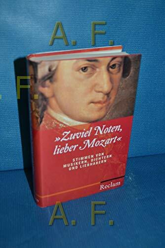 Reclam, Philipp, jun. GmbH, Verlag Zuviel Noten, Lieber Mozart. Stimmen Von Musikern, Dichtern Und Liebhabern (Reihe Reclam) (Geb...
