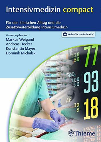 Intensivmedizin compact: Für den klinischen Alltag und die Zusatzweiterbildung Intensivmedizin