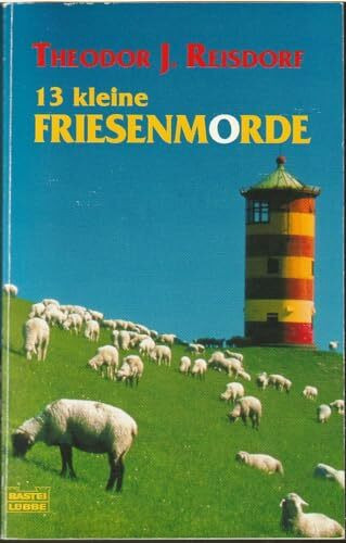 13 kleine Friesenmorde (Allgemeine Reihe. Bastei Lübbe Taschenbücher)