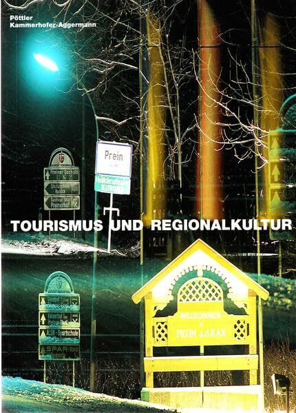 Tourismus und Regionalkultur: Referate der Österreichischen Volkskundetagung 1992 in Salzburg (Buchreihe der "Österreichischen Zeitschrift für Volkskunde")