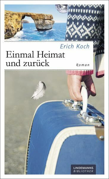 Einmal Heimat und zurück: Roman (Lindemanns Bibliothek)