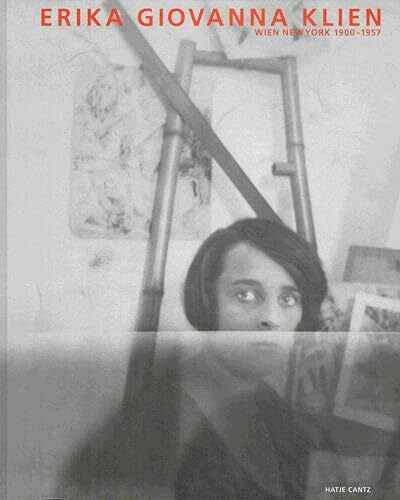 Erika Giovanna Klien : Wien, New York 1900-1957