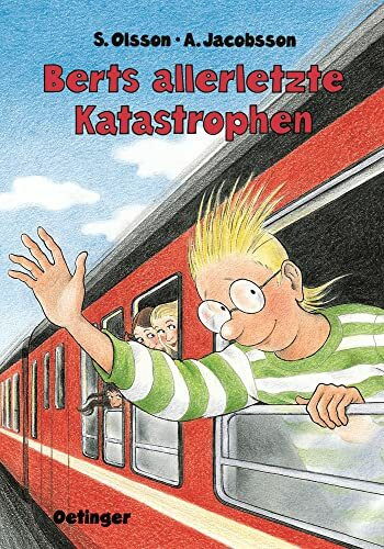Berts Katastrophen 16. Berts allerletzte Katastrophen: Aus d. Schwed. v. Birgitta Kicherer