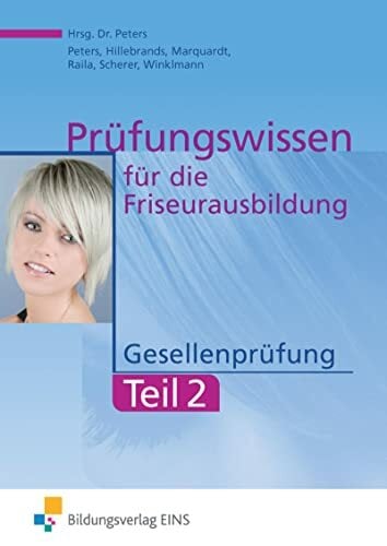 Prüfungswissen Friseurausbildung: Gesellenprüfung Teil 2 Schülerband (Friseurwissen) Prüfungswissen Friseurausbildung: Gesellenprüfung Teil 2 Schülerband (Friseurwissen)
