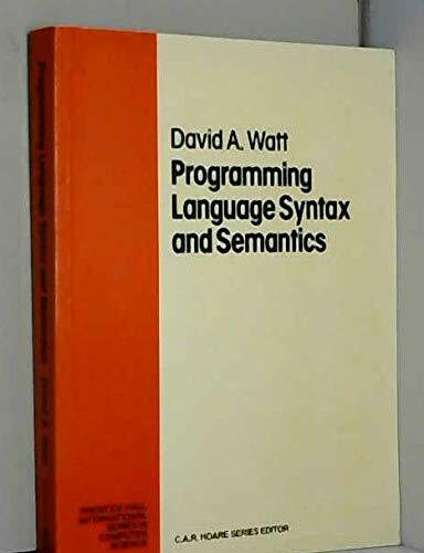 Programming Language Syntax and Semantics (Prentice-Hall International Series in Computer Science)