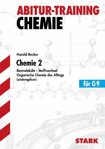 STARK Abitur-Training - Chemie 13. Klasse LK Band 2: Biomoleküle, Stoffwechsel Organische Chemie des Alltags