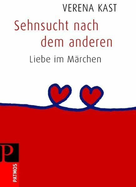 Sehnsucht nach dem anderen: Liebe im Märchen