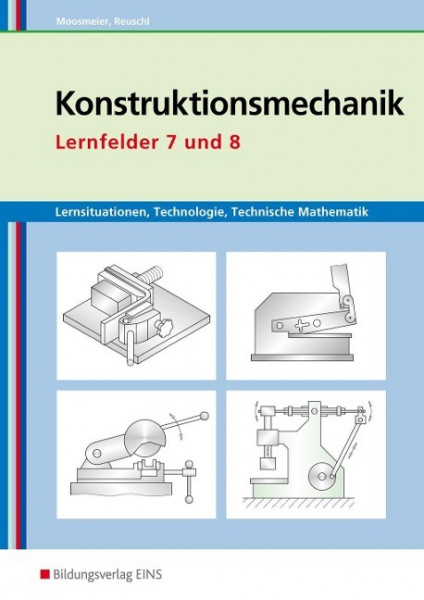 Lernsituationen, Technologie, Technische Mathematik Konstruktionsmechanik