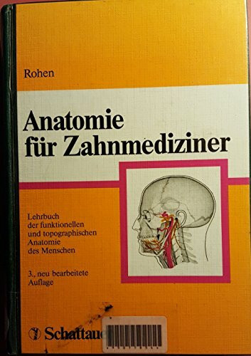 Anatomie für Zahnmediziner: Lehrbuch der funktionellen und topographischen Anatomie des Menschen