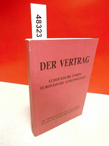 Europäische Union, Europäische Gemeinschaft. Die Vertragstexte von Maastricht mit den deutschen Begleitgesetzen