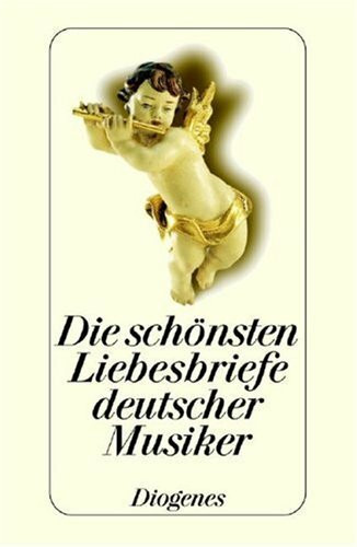 Die schönsten Liebesbriefe deutscher Musiker