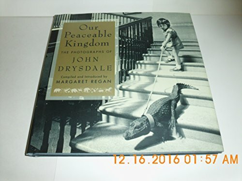 Our Peaceable Kingdom: The Photographs of John Drysdale