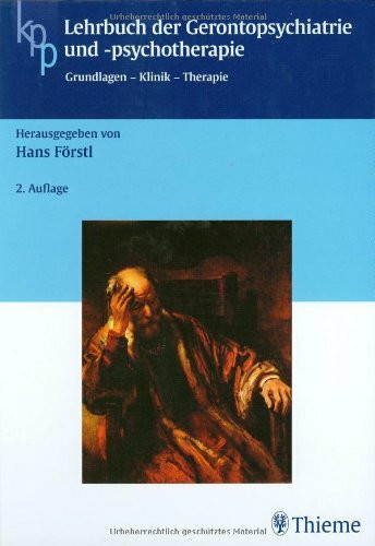 Lehrbuch der Gerontopsychiatrie und -psychotherapie: Grundlagen - Klinik - Therapie