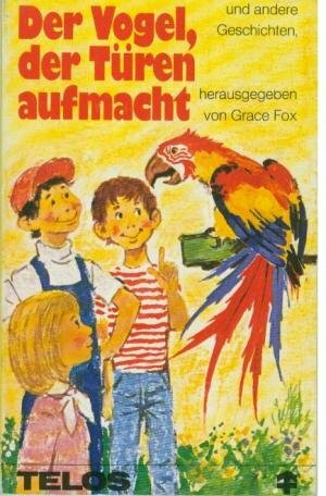 Der Vogel, der Türen aufmacht und andere Geschichten. (TELOS - Missionarische Sondertaschenbücher)