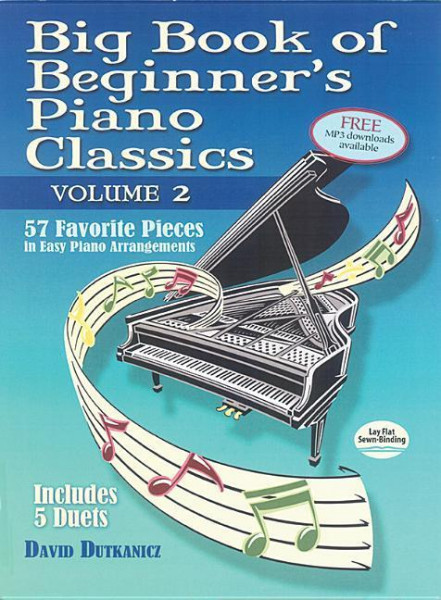 Big Book of Beginner's Piano Classics Volume Two: 57 Favorite Pieces in Easy Piano Arrangements with Downloadable Mp3s